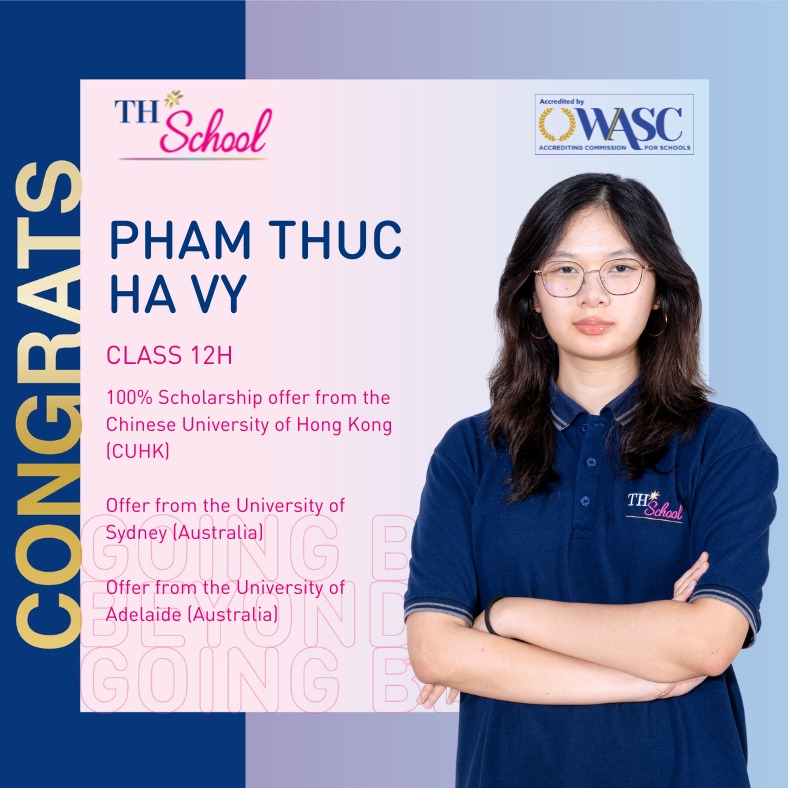 Cơ Hội Học Bổng 100% Từ CUHK - Hà Vy, Cô Gái Tài Năng Của TH School Hoà Lạc